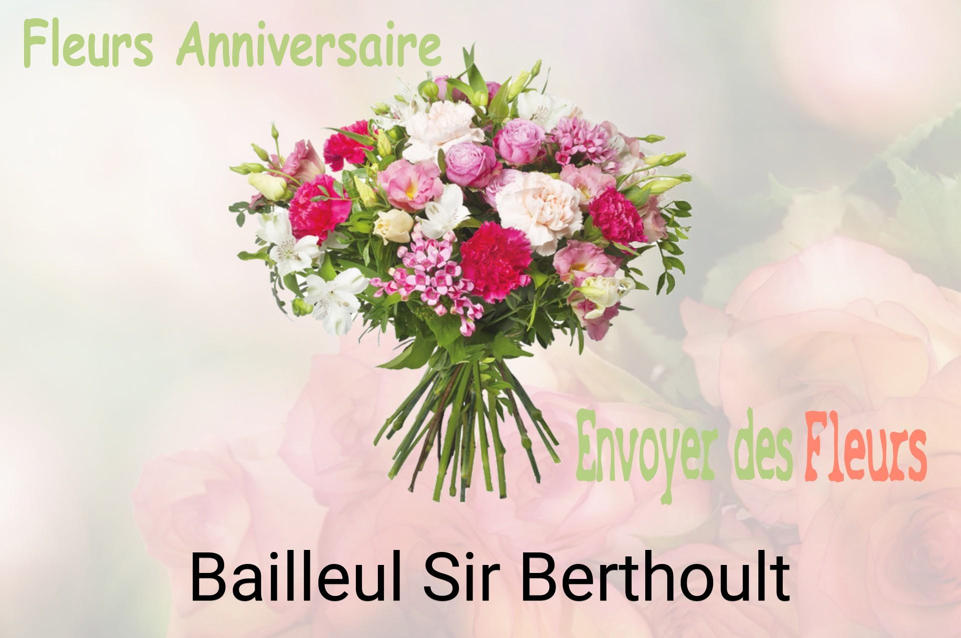 Bouquet de fleurs d’anniversaire livré à Bailleul-Sir-Berthoult
